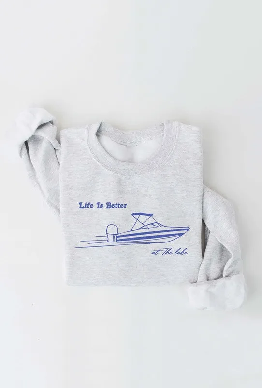 LIFE IS BETTER AT THE LAKE Graphic Sweatshirt