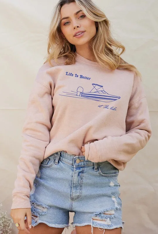 LIFE IS BETTER AT THE LAKE Graphic Sweatshirt